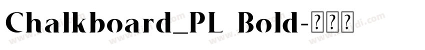 Chalkboard_PL Bold字体转换